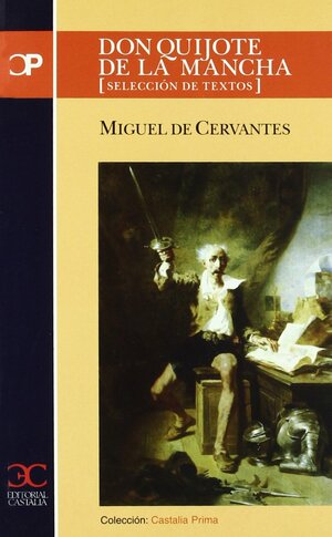 Don Quijote de La Mancha: Seleccion de Textos by Miguel de Cervantes