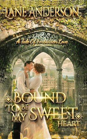 Bound to be my Sweetheart by Lane Anderson, Lane Anderson