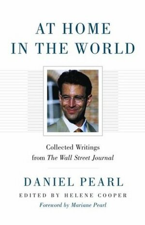 At Home in the World: Collected Writings by Helene Cooper, Mariane Pearl, Daniel Pearl