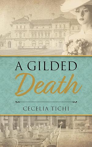 A Gilded Death by Cecelia Tichi