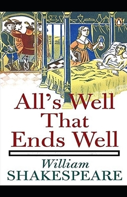 All's Well That Ends Well Annotated by William Shakespeare