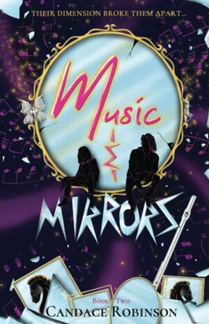 Music &amp; Mirrors by Candace Robinson