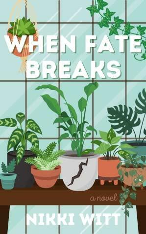 When Fate Breaks by Nikki Witt