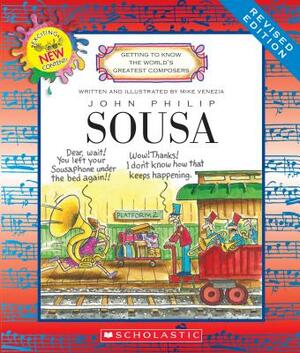 John Philip Sousa (Revised Edition) (Getting to Know the World's Greatest Composers) by Mike Venezia
