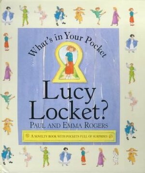 What's in Your Pocket Lucy Locket? by Paul Rogers, Emma Rogers