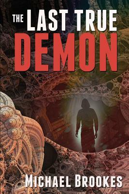 The Last True Demon by Michael Brookes