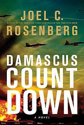 Damascus Countdown by Joel C. Rosenberg by Joel C. Rosenberg