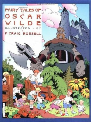 Fairy Tales of Oscar Wilde: The Selfish Giant/The Star Child by Oscar Wilde, P. Craig Russell