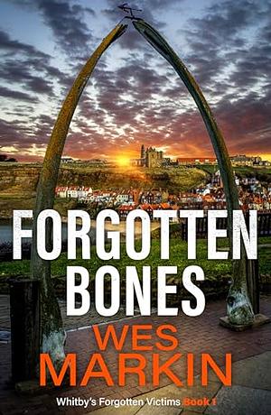 Forgotten Bones by Wes Markin