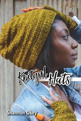 Knitgrrl Hats by Shannon Okey