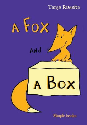 A Fox and a Box: Short fun stories for new readers by Tanja Russita