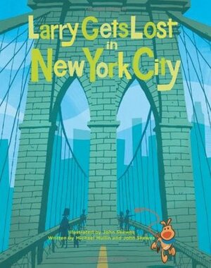 Larry Gets Lost in New York City by John Skewes, Michael Mullin