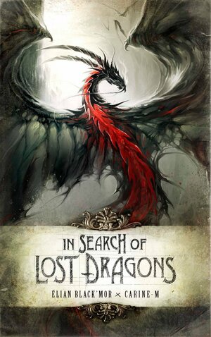 In Search of Lost Dragons by Carine-M, Élian Black'mor