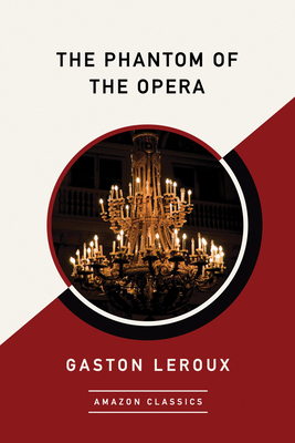 The Phantom of the Opera by Gaston Leroux