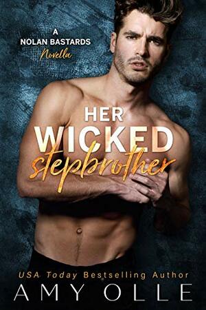 Her Wicked Stepbrother by Amy Olle