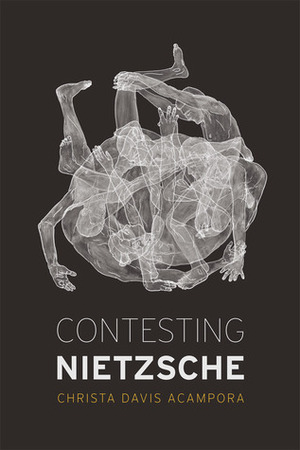 Contesting Nietzsche by Christa Davis Acampora