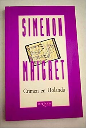 Crimen en Holanda by Georges Simenon