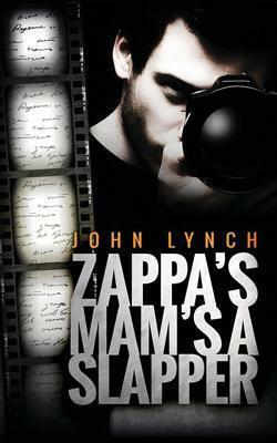 Zappa's Mam's a Slapper by Lynch John