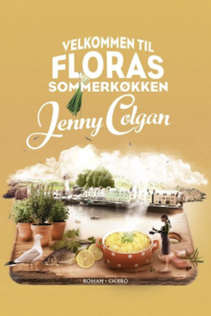 Velkommen til Floras sommerkøkken by Jenny Colgan