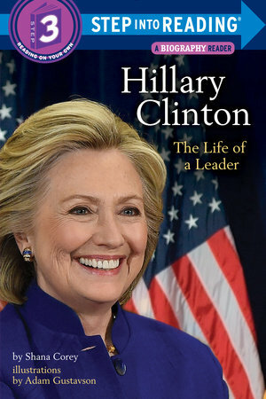 Hillary Clinton: The Life of a Leader by Shana Corey, Adam Gustavson