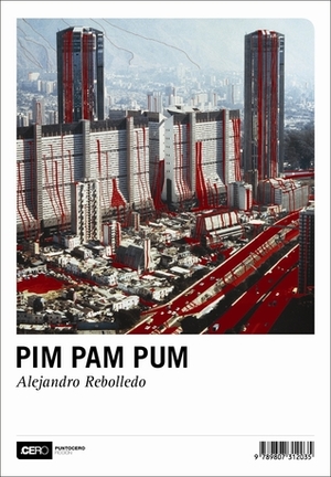 Pim Pam Pum by Alejandro Rebolledo