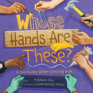 Whose Hands Are These? by Miranda Paul