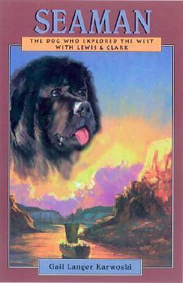 SeaMan: The Dog Who Explored The West With Lewis & Clark by Gail Langer Karwoski, Gail Langer Karwoski