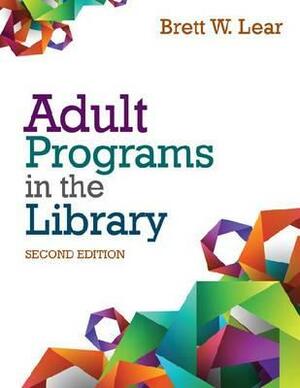 Adult Programs in the Library by Brett W. Lear