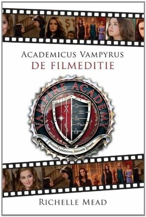 Academicus Vampyrus: De filmeditie by Richelle Mead