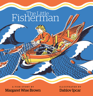 The Little Fisherman by Margaret Wise Brown