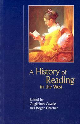 A History of Reading in the West by Guglielmo Cavallo, Roger Chartier