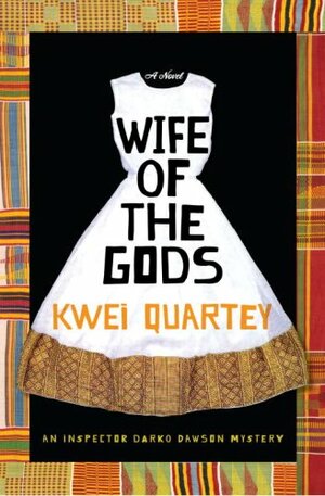 Wife of the Gods by Kwei Quartey