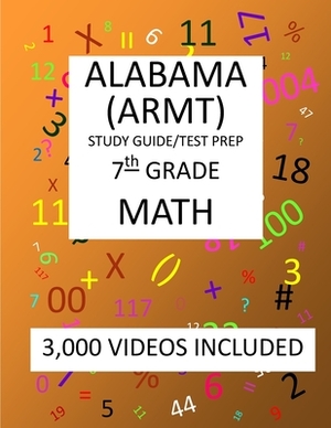 7th Grade ALABAMA ARMT, 2019 MATH, Test Prep: : 7th Grade ALABAMA READING and MATHEMATICS TEST 2019 MATH Test Prep/Study Guide by Mark Shannon