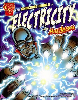 Shocking World of Electricity with Max Axiom, Super Scientist, The by Richard Dominguez, O'Donnell