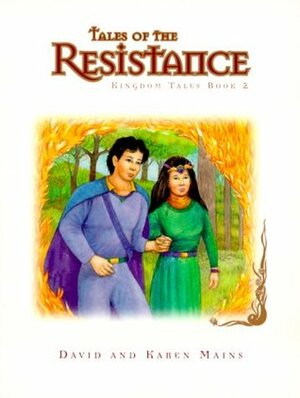 Tales of the Resistance by David R. Mains, Karen Burton Mains