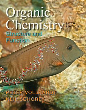 Organic Chemistry: Structure and Function by K. Peter C. Vollhardt, Neil E. Schore