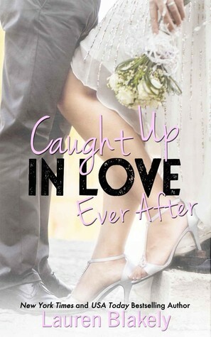Caught Up in Love Ever After by Lauren Blakely