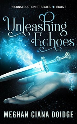 Unleashing Echoes by Meghan Ciana Doidge