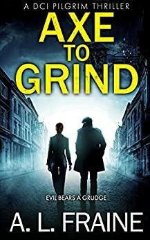 Axe to Grind by A.L. Fraine