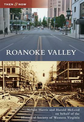 Roanoke Valley by Nelson Harris, Harold McLeod on Behalf of the Historica