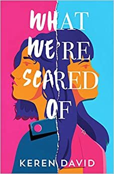 What We're Scared Of by Keren David
