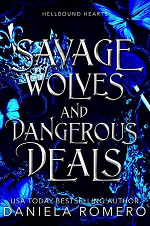 Savage Wolves and Dangerous Deals by Daniela Romero