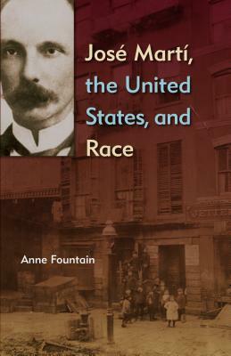 Jose Marti, the United States, and Race by Anne Fountain