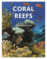 Coral Reefs: A Natural History by Russell Kelley, Charles Sheppard