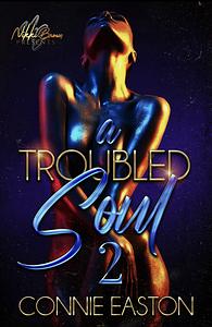 A Troubled Soul 2 : The Finale by Connie Easton