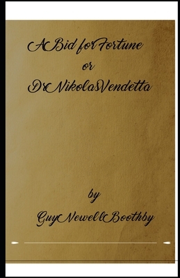 A Bid for Fortune or Dr Nikola's Vendetta illustrated by Guy Newell Boothby