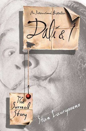 Dali & I: The Surreal Story by Stan Lauryssens