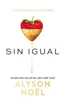 Sin Igual: Unrivaled (Spanish Edition) by Alyson Noël