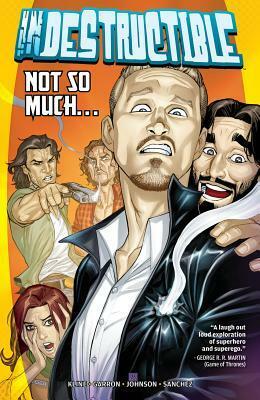 Indestructible, Volume 1: Not So Much... by Javi Garron, Jeff Kline