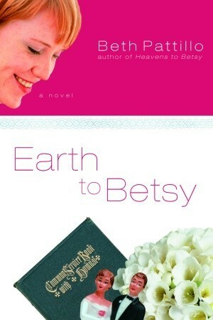 Earth to Betsy by Beth Pattillo